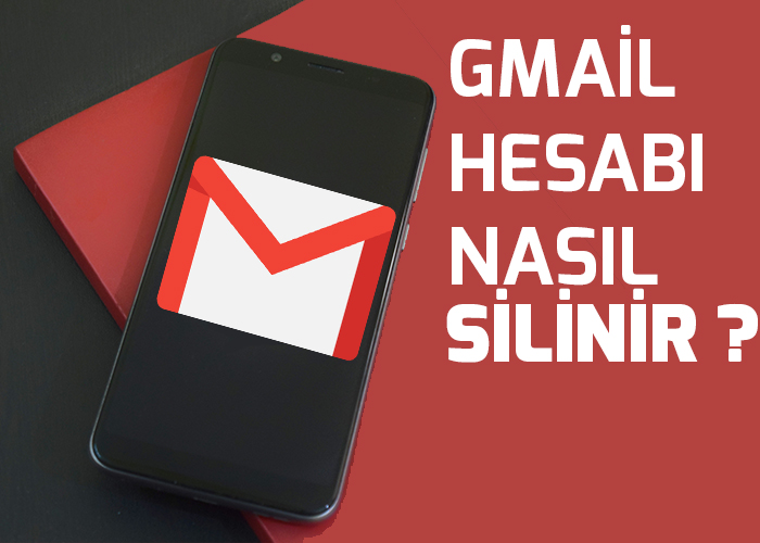 Gmail Hesabı Nasıl Silinir