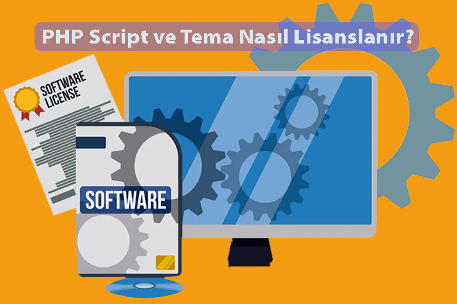 PHP Script ve Tema Nasıl Lisanslanır?